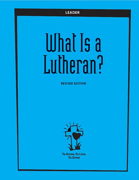 To Know, To Live, To Grow, What Is a Lutheran, Leader